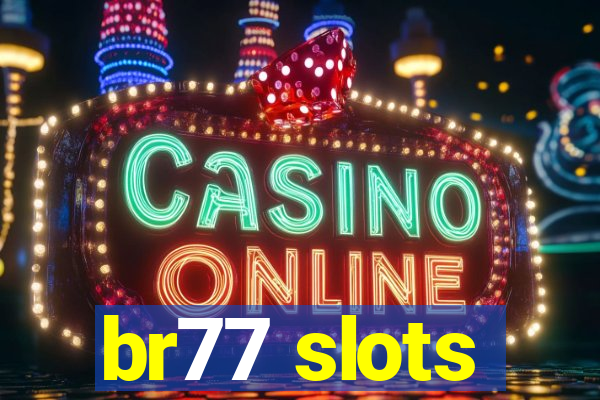 br77 slots